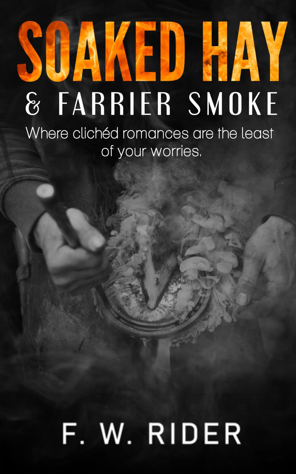 Soaked Hay & Farrier Smoke